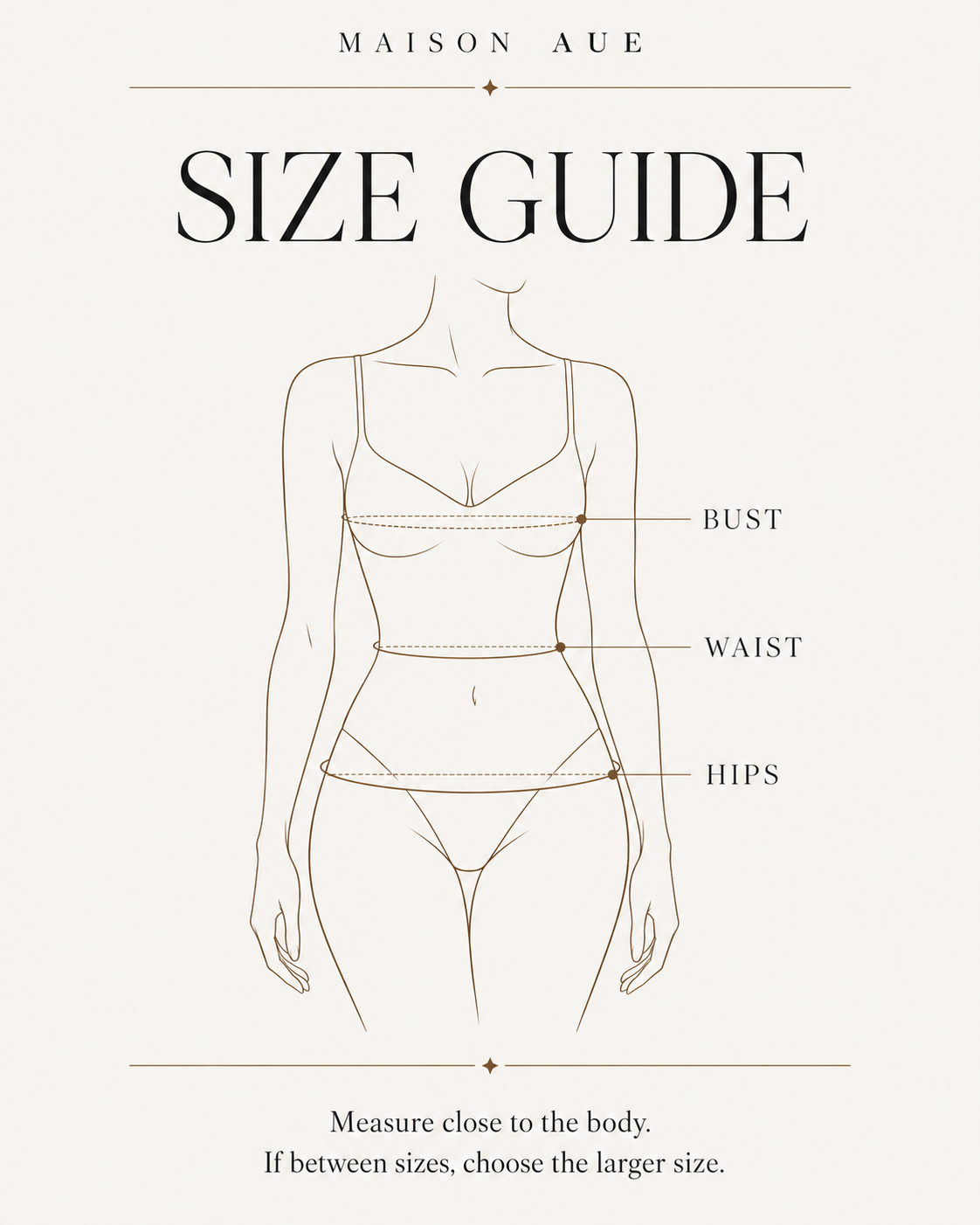 Maison Aue size guide: measure bust, waist and hips close to the body; choose the larger size if between sizes.